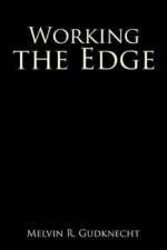 Working the Edge af Melvin R Gudknecht