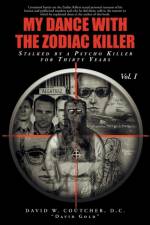 My Dance with the Zodiac Killer af David W Coutcher D C 