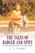 The Tales of Badger and Spiff af C S Burns