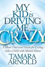 My Kid is Driving Me Crazy af Tamara Arnold
