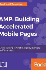 AMP: Building Accelerated Mobile Pages af Ruadhan O'Donoghue