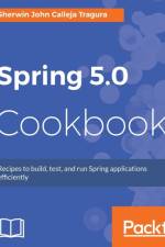 Spring 5.0 Cookbook af Sherwin John Calleja Tragura