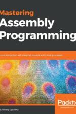 Mastering Assembly Programming af Alexey Lyashko