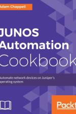 JUNOS Automation Cookbook af Adam Chappell