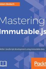 Mastering Immutable.js af Adam Boduch