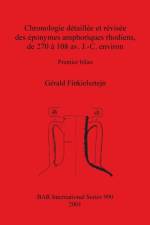 Chronologie detaillee et revisee des eponymes amphoriques rhodiens de 270 a 108 av. J.-C. environ af Gerald Finkielsztejn