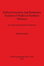 Political Economy and Settlement Systems of Medieval Northern Morocco af Said Ennahid