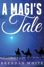 A Magi's Tale af Brendan White