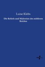 Reliefs und Malereien des mittleren Reiches af Luise Klebs