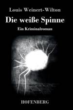 Die weisse Spinne af Louis Weinert-Wilton