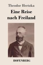 Eine Reise nach Freiland af Theodor Hertzka