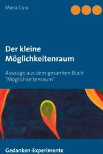 kleine Moeglichkeitenraum af Maria Cura