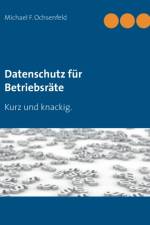 Datenschutz fur Betriebsrate af Michael F Ochsenfeld