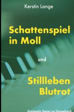 Schattenspiel in Moll und Stillleben Blutrot af Kerstin Lange