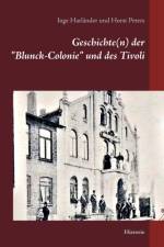 Geschichte(n) der Blunck-Colonie und des Tivoli in Heide af Inge Harländer