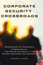 Corporate Security Crossroads af Richard J. Chasdi