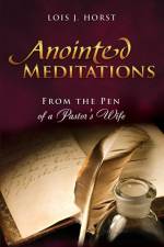 Anointed Meditations af Lois J Horst