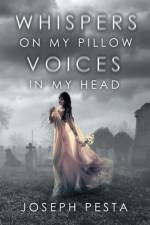 Whispers on My Pillow Voices in My Head af Joseph Pesta