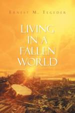 Living in a Fallen World af Ernest M Tegeder