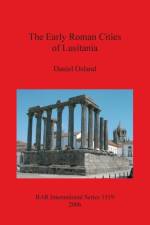 Early Roman Cities of Lusitania af Daniel Osland