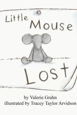 Little Mouse Lost af Valerie Grahn