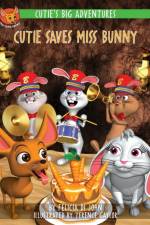 Cutie's Big Adventures - Cutie Saves Miss Bunny af Felicia Di John