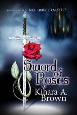 Sword of Roses af Kihara Brown