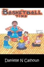 It's Basketball Time af Danielle N Calhoun
