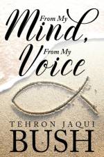 From My Mind, From My Voice af Tehron Jaqui Bush