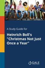 Study Guide for Heinrich Boll's Christmas Not Just Once a Year af Cengage Learning Gale