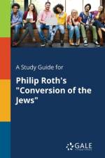 Study Guide for Philip Roth's Conversion of the Jews af Cengage Learning Gale