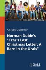 Study Guide for Norman Dubie's Czar's Last Christmas Letter af Cengage Learning Gale