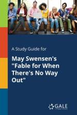 Study Guide for May Swensen's Fable for When There's No Way Out af Cengage Learning Gale