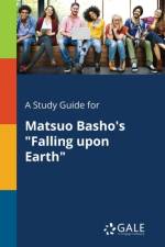 Study Guide for Matsuo Basho's Falling Upon Earth af Cengage Learning Gale