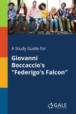 Study Guide for Giovanni Boccaccio's Federigo's Falcon af Cengage Learning Gale