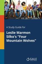 Study Guide for Leslie Marmon Silko's Four Mountain Wolves af Cengage Learning Gale