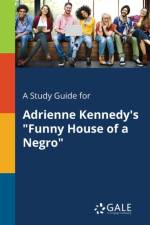 Study Guide for Adrienne Kennedy's Funny House of a Negro af Cengage Learning Gale