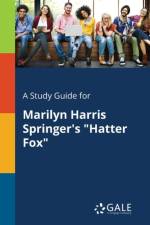 Study Guide for Marilyn Harris Springer's Hatter Fox af Cengage Learning Gale