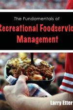 The Fundamentals of Recreational Foodservice Management af Larry Etter