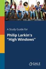 Study Guide for Philip Larkin's High Windows af Cengage Learning Gale