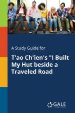 Study Guide for T'ao Ch'ien's I Built My Hut Beside a Traveled Road af Cengage Learning Gale