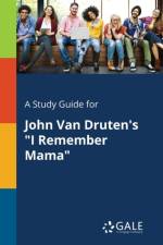 Study Guide for John Van Druten's I Remember Mama af Cengage Learning Gale