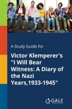 Study Guide for Victor Klemperer's I Will Bear Witness af Cengage Learning Gale