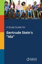 Study Guide for Gertrude Stein's Ida af Cengage Learning Gale