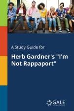 Study Guide for Herb Gardner's I'm Not Rappaport af Cengage Learning Gale