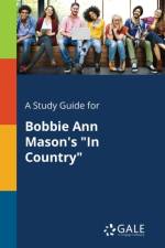 Study Guide for Bobbie Ann Mason's in Country af Cengage Learning Gale