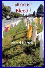 All Of Us Bleed af Alfred Harrell
