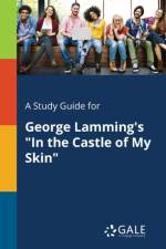 A Study Guide for George Lamming's In the Castle of My Skin af Cengage Learning Gale