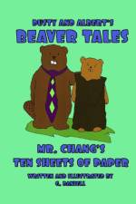 Dusty and Albert's Beaver Tales - Mr Chang's Ten Sheets of Paper af G. Daniell