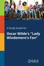 Study Guide for Oscar Wilde's Lady Windemere's Fan af Cengage Learning Gale